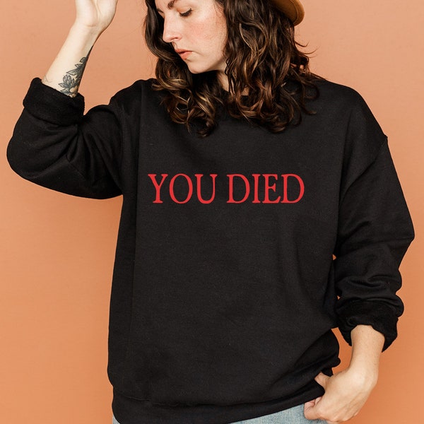 You Died SweatShirt - Bloodborne souls ring inspired SweatShirt, ps4, playstation 5, videogame, gamer, rpg, from software, gift Hoodie