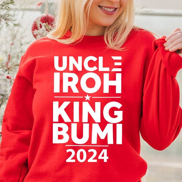 Uncle Iroh King Bumi 2024 SweatShirt, Iroh 2024 Hoodie, Uncle Iroh for President, King Bumi , Avatar Hoodie, 2024 Election Funny Shirts