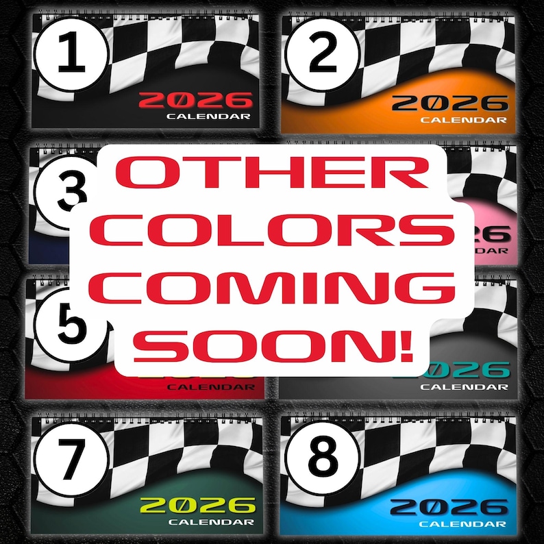 May include: A collection of 2026 wall calendars featuring a black and white checkered flag design at the top. Each calendar displays a unique colour background and the text 2026 CALENDAR. A central white overlay states OTHER COLORS COMING SOON!
