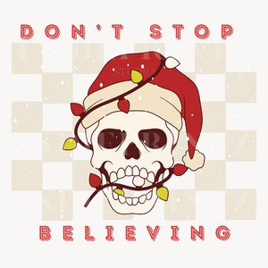 Christmas Don't Stop Believing Skeleton PNG, Retro Christmas PNG, Holiday png, Vintage Holiday png, Retro Xmas png, Sublimation