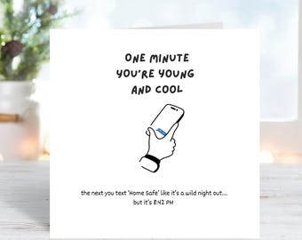 Funny Birthday Card – “Home Safe by 8:42 PM” - Relatable Friend Card