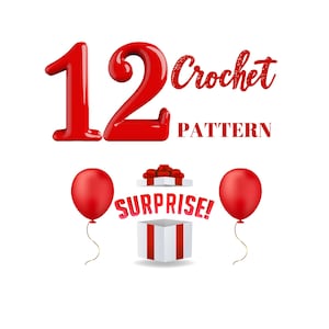 Könnte beinhalten: Eine rote Zahl 12 mit den Worten "Crochet Pattern" und eine rote Geschenkbox mit dem Wort "SURPRISE!" in roten Buchstaben. Zwei rote Ballons befinden sich auf beiden Seiten der Geschenkbox.