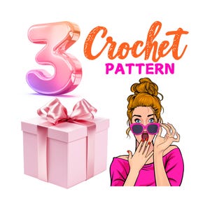 Puede incluir: Una caja de regalo rosa con una cinta y un lazo rosa. La caja está delante de un gran número 3 brillante, rosa y morado. El texto "3 Crochet Pattern" está en letras naranja y rosa.