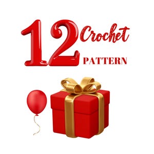 May include: A red and gold gift box with a red balloon and the text "12 Crochet Pattern".