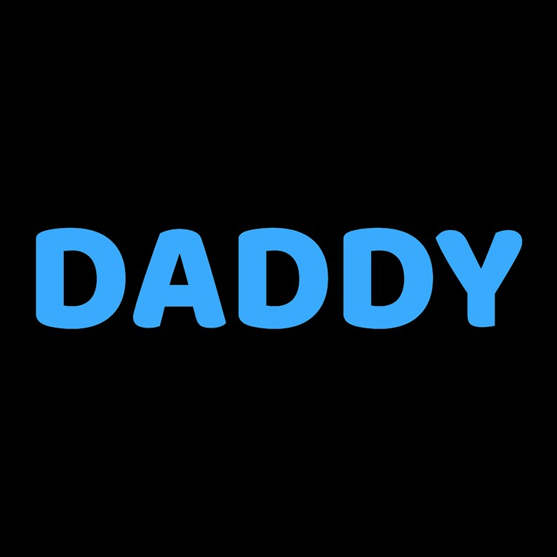May include: The word "DADDY" in bold, light blue letters.