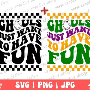 Ghouls just wanna have fun PNG for sublimation designs, Retro Halloween Png, Spooky Season, Funny Ghost Shirt, Boo Svg, Halloween Party