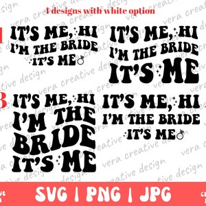 It&#39;s Me Hi I&#39;m the Bride It&#39;s Me Png Svg, Gift for Bride, Funny Bride Shirt, Engagement Gift, Wavy Groovy Shirt Png, Bachelorette Party Tee