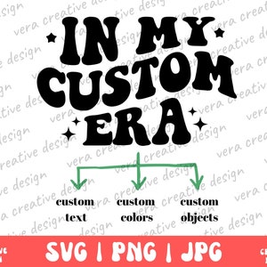 Personelized In My Custom Era Svg Png,Custom In My Era Png Svg,In my Era Svg,Era Svg Png,Custom My Era Svg,My Era Svg Png, Trendy Custom Png