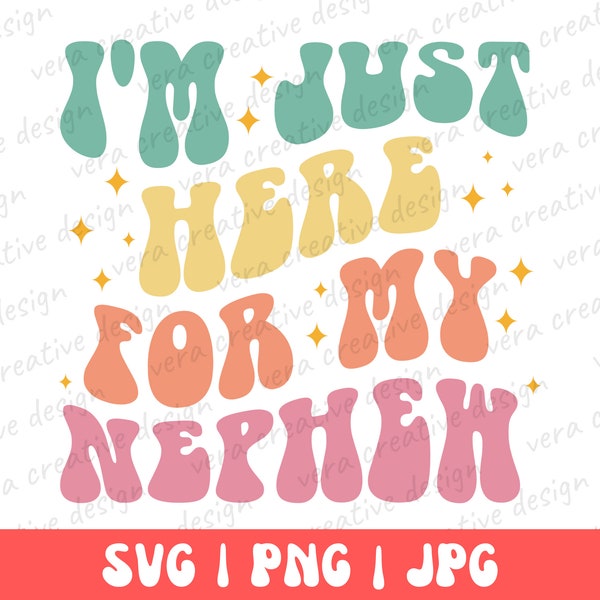 Im Just Here For My Nephew Shirt Png Svg, Gift For Aunt, Cute Aunt Gift From Nephew, New Future Aunt Shirt Png Svg, Funny Aunt Life Clothing