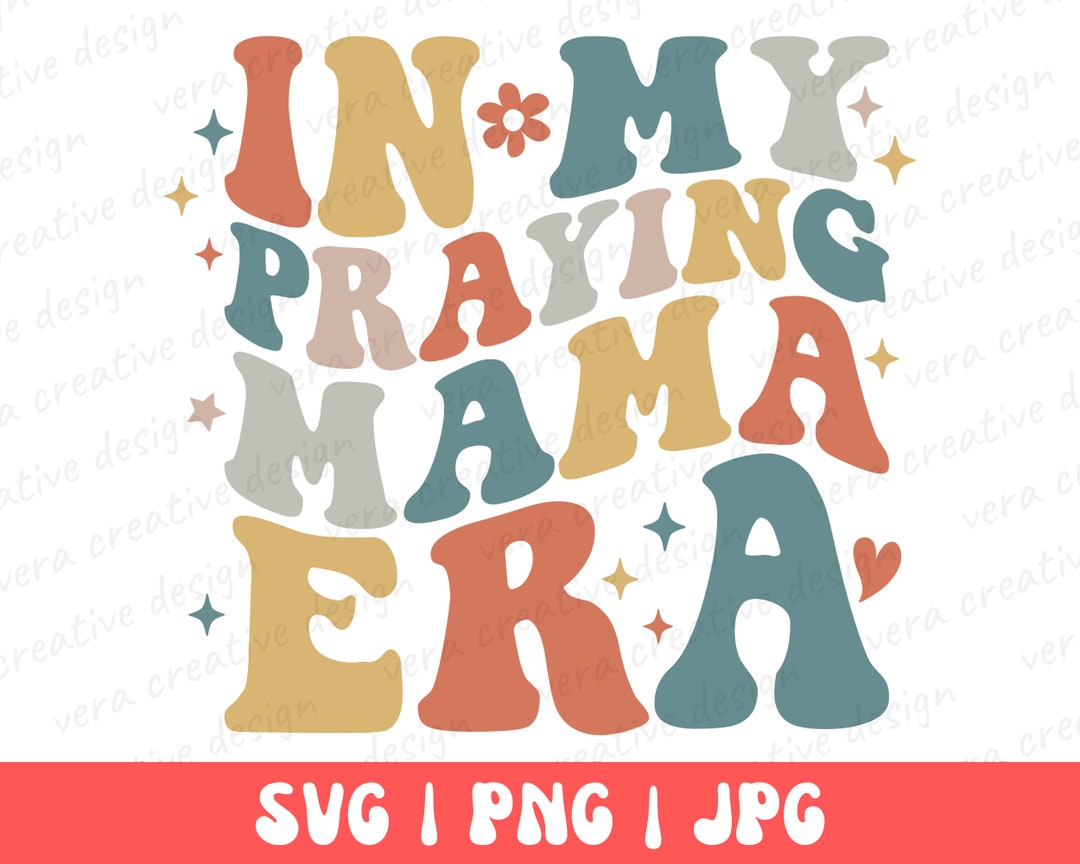 In My Praying Mama Era Svg Png, Praying Mother Shirt, Christian Mom ...