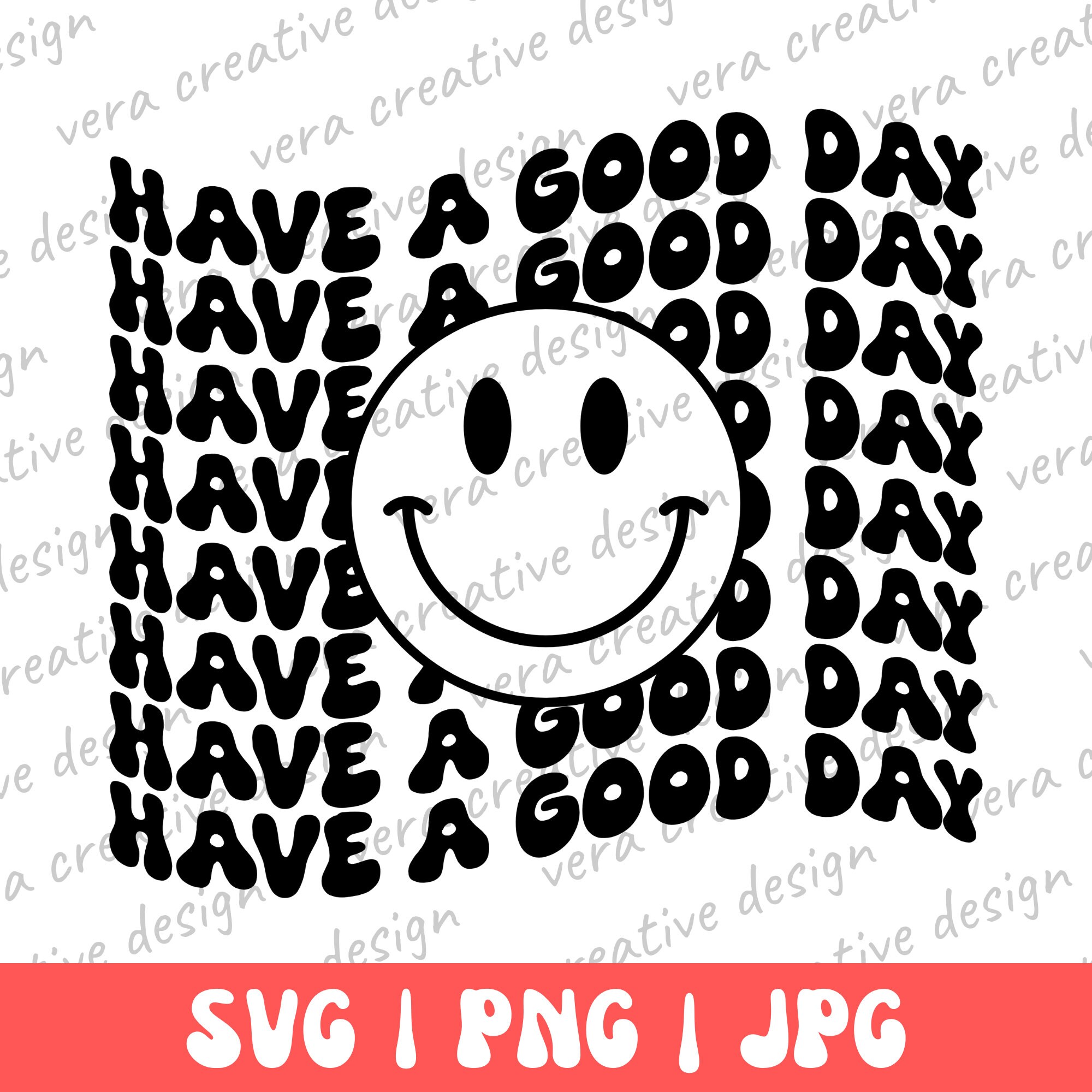 Have A Good Day Png Svg, Positive Shirt Png Svg, Motivational Shirt Png, Positive Quote Svg, Have a Good day Png, Have a Good day Shirt Svg