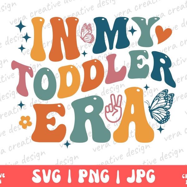 Groovy In My Toddler Era Svg Png, Cute Toddler Design, Cute Toddler Shirt Svg, Toddlerhood Svg, Kids Shirt Svg, Retro Toddler Svg, Kid Svg