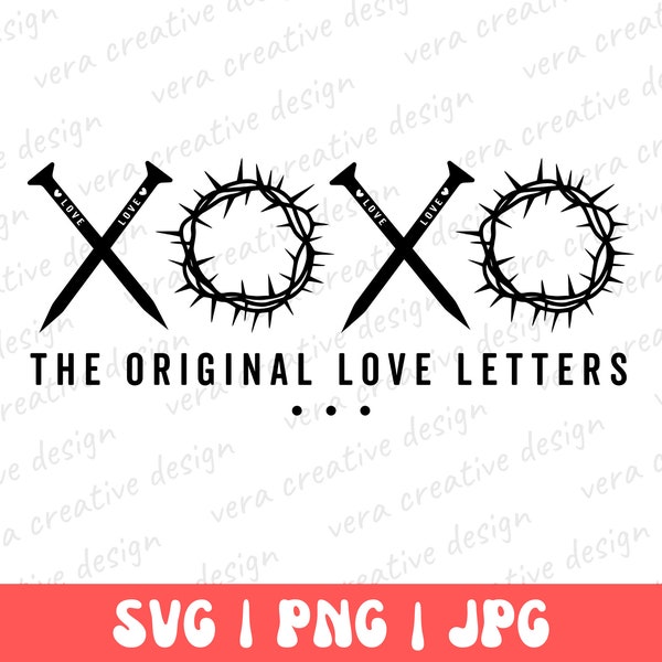 XOXO The Original Love Letters Svg Png, XOXO Svg, XOXO Easter Svg, True Story Svg, Love Like Jesus Svg, Religious Easter Svg, Christian Svg