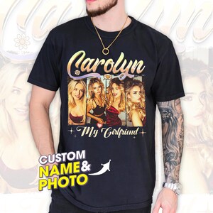 Custom Girlfriend T-Shirt Custom Shirt With Girlfriend Face Photo Vintage Shirts, Custom Your Own Bootleg Rap Tee Graphic Wife Husband Shirt
