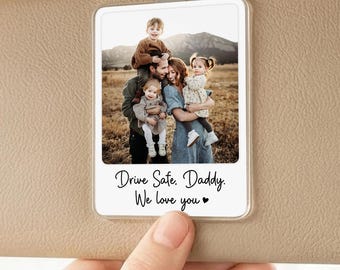 Custom Fathers Day Gift For Dad Photo Car Visor Clip, Personalized Acrylic Photo Frame, Drive Safe Daddy Visor Clip , Gift for Husband
