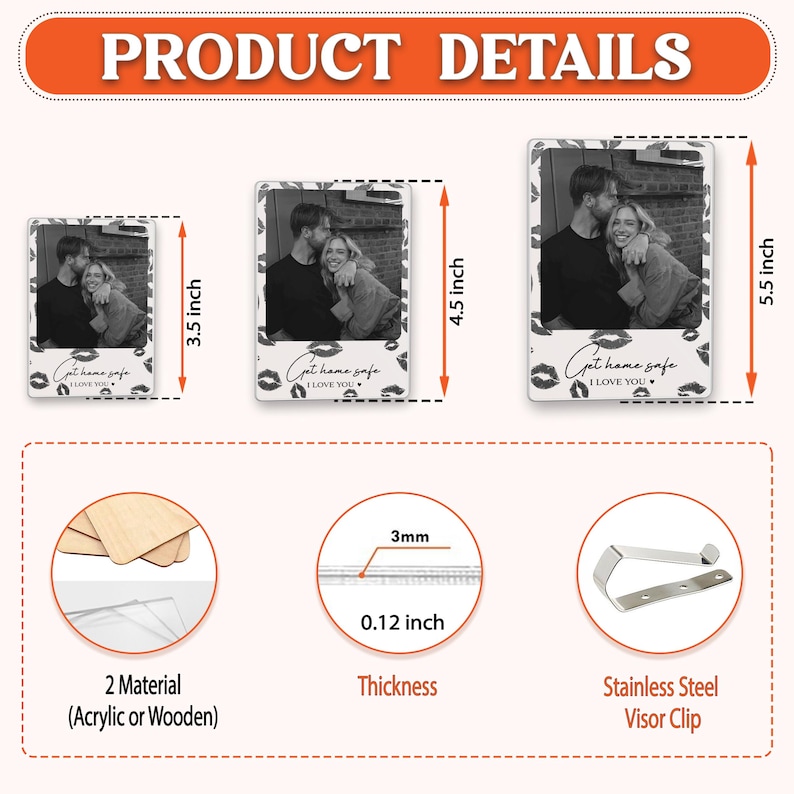 May include: Product details image showing three photo prints with a black and white photo of a couple. The prints are 3.5, 4.5, and 5.5 inches tall. The text "Get home safe, I love you" is printed on the bottom. The thickness is 0.12 inch.