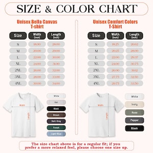 May include: Size and color chart for unisex t-shirts. Includes measurements in inches for Bella Canvas and Comfort Colors t-shirts, ranging from S to 4XL. Color options are listed below the size charts.