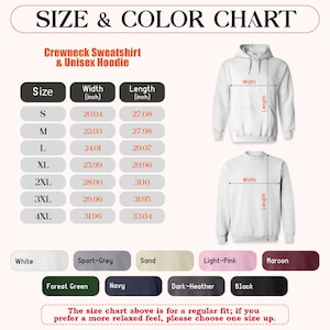 May include: Size and color chart for crewneck sweatshirts and unisex hoodies. Includes measurements in inches for sizes S through 4XL. Color options include white, sport grey, sand, light pink, maroon, forest green, navy, dark heather, and black. The text reads: "The size chart above is for a regular fit; if you prefer a more relaxed feel, please choose one size up."