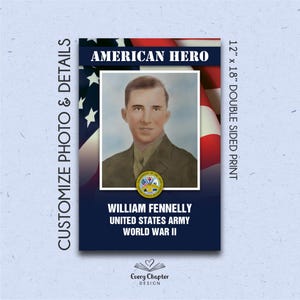 May include: A double-sided 12 x 18 inch print featuring a portrait of William Fennelly, a United States Army veteran of World War II. The design includes the text "American Hero" and the American flag.