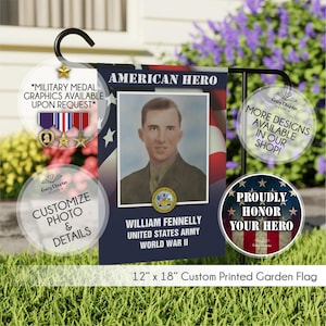 May include: A custom printed garden flag, 12 x 18 inches, featuring a portrait of William Fennelly, a United States Army World War II veteran. The flag includes the text "American Hero" and "Proudly Honor Your Hero."