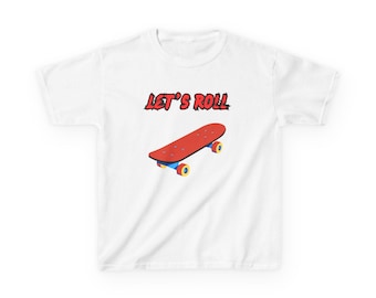 Skateboarding Kids Tee, Lets Roll Skater Shirt for Boys & Girls, Skateboard Youth Top, Children's Skate Graphic T-Shirt, Streetwear Kid's