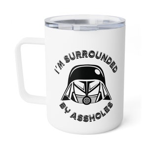 Space Balls Surrounded by Assholes Insulated Coffee Mug, 10oz image 3