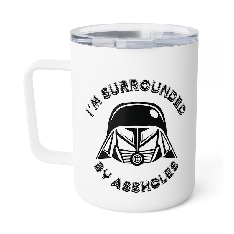 Space Balls Surrounded by Assholes Insulated Coffee Mug, 10oz image 3
