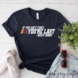 If you ain&#39;t first, you&#39;re last shirt, Vintage Step Brothers Shirt, Dad Gift, Step Brothers T-Shirt,Step Brothers Merch Gift, Step Brothers