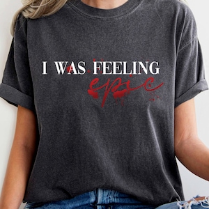 I was Feeling Epic Shirt, Unisex Tshirt, Gift For Her, Gift for him, Vampire Shirt, Salvatore T-Shirt, Mystic Falls Shirt