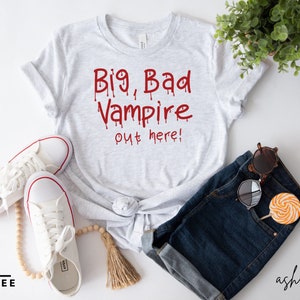 Big Bad Vampire Out Here T-Shirt, Vampire Shirt, Salvatore T-Shirt, Mystic Falls Shirt