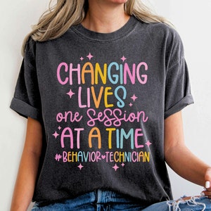 Registered Behavior Technician RBT T-shirt, Changing Lives One Session at a time Shirt, ABA Therapist Gift, Behavior Specialist Tee