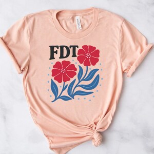 FDT shirt anti maga shirt Funny Anti Trump shirt, anti trump gift, Liberal shirt, democrat shirt, feminist shirt, funny political shirt