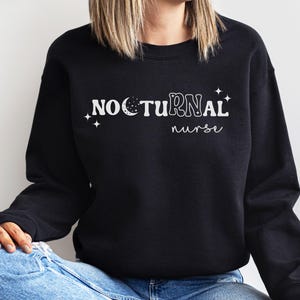 Nocturnal RN Sweatshirt, Night Shift Nurse, Sweater, Funny Sweatshirt for Nurse, Nurse Gift, Registered Nurse Tee, RN Shirt, Nurse Life image 2