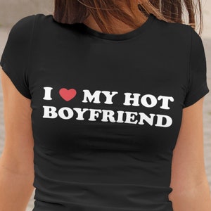 I Love My Hot Boyfriend T-shirt, I Heart My Girlfriend Shirt, Valentine Gift, Girlfriend Shirt For Her, Him Tee, Hot Boyfriend Gift