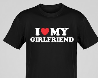 Ik hou van mijn vriendin T-shirt, ik hart mijn vriendin shirt, Valentijnsdag T-shirt, Valentijnscadeau, vriendje shirt voor hem, haar, Valentijnsdag