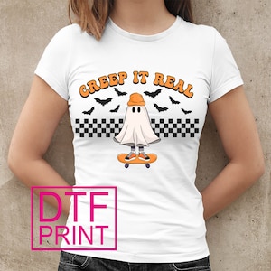 Creep It Real  Halloween DTF Print Ready to Press Dtf Transfers Halloween Transfers Heat Transfer Ready Dtf transfer Direct to Film Transfer