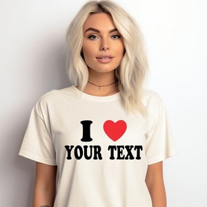 Personalised I Love T-Shirt, I Heart Custom Shirt, Personalized Mens  Ladies Unisex T Shirts, Custom Gifts for  Birthdays, Novelty Present