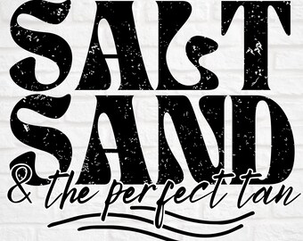 SALT SAND Perfect Tan svg, Summer shirt svg, Summer svg, Beach svg, Popular Svg, Summer png, surf svg,summer clipart, (svg/dxf/png/eps file)
