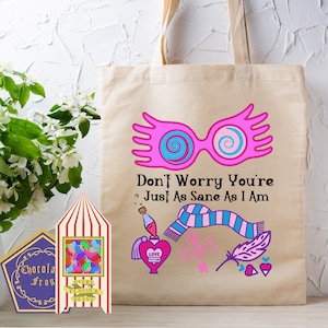 Don't Worry You're Just As Sane As I Am bag ,Wizards and Witches bag,Trick or Treat bag,Trick or Treat,wizard costume,Wizards custom bag