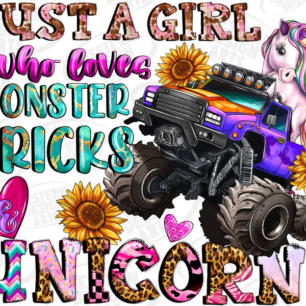 Just A Girl Who Loves Monster Trucks And Unicorn png, monster truck png, truck png design, boy truck png, sublimate designs download
