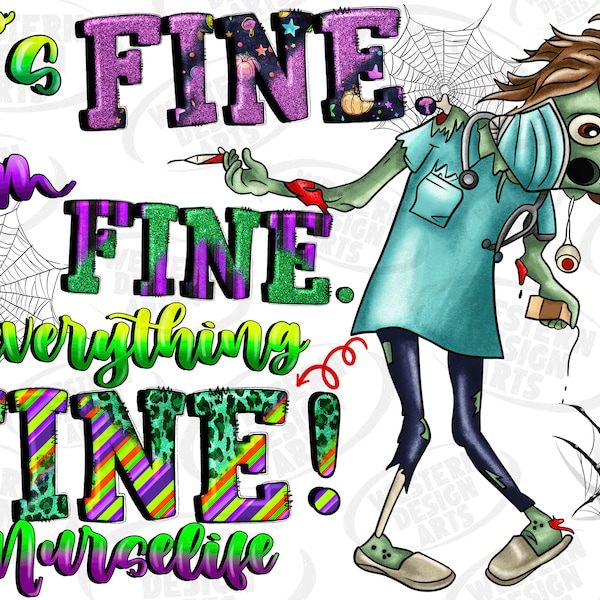 It's Fine I'm Fine Everything Fine Nurse Life png sublimation design, Zombie Nurse, Happy Halloween png,Nurse png,sublimate designs download
