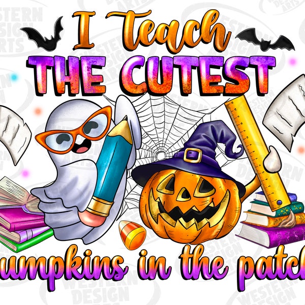 I Teach The Cutest Pumpkins in The Patch Png, Fall Teacher Pngs, Autumn Teacher Png, Pumpkin halloween Png, Cute Png, Autumn