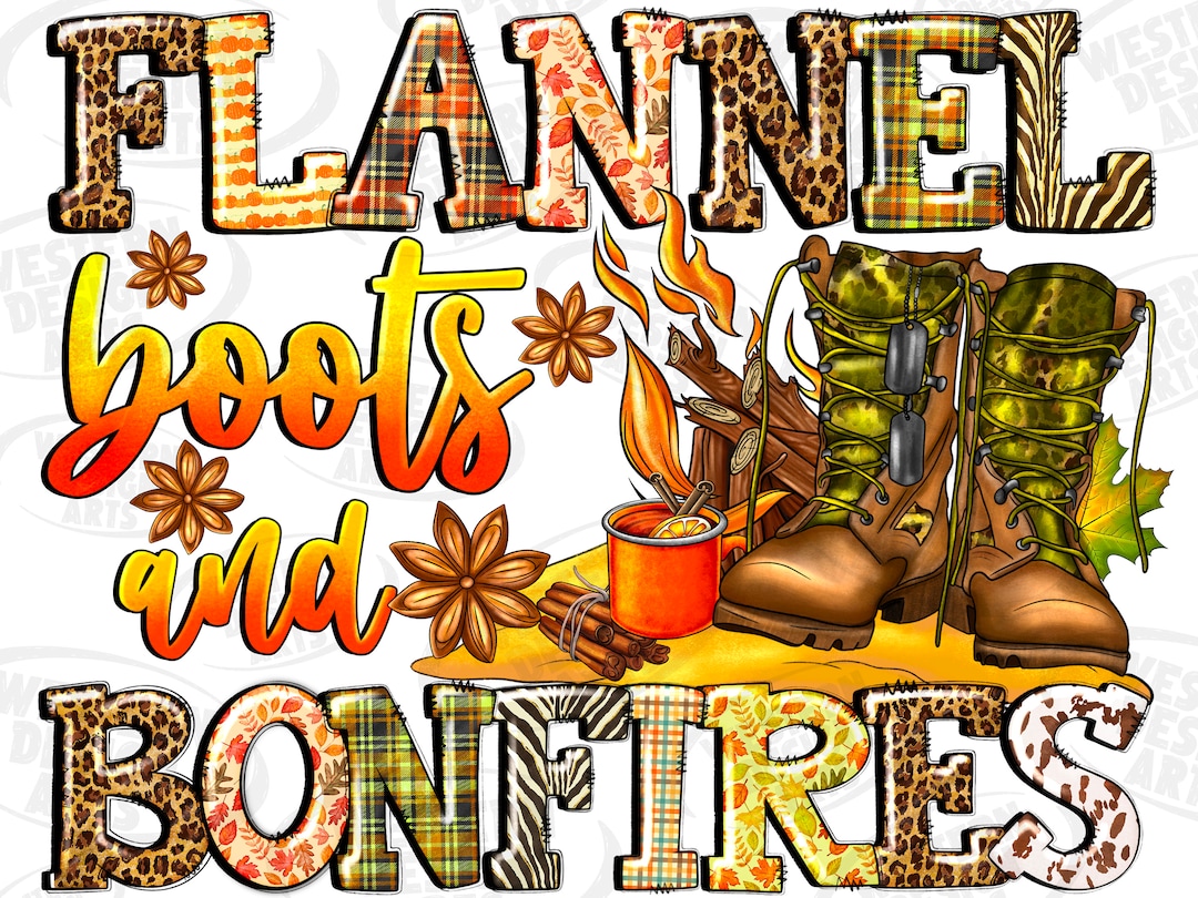 Flannels Boots and Bonfires Png Sublimation Design Download Etsy