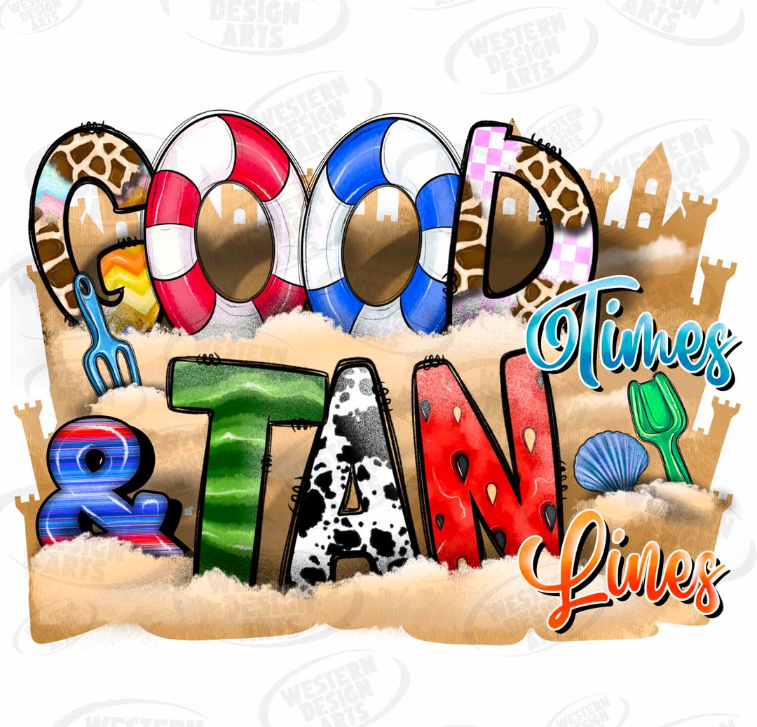 Good Times Tan Lines Png, Sublimation Design Download, Summer Png ...