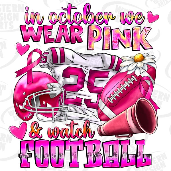 In October We Wear Pink And Watch Football Png, Pink Ribbon Football Png, Pink Ribbon Breast Cancer Designs, Breast Cancer Awareness Designs