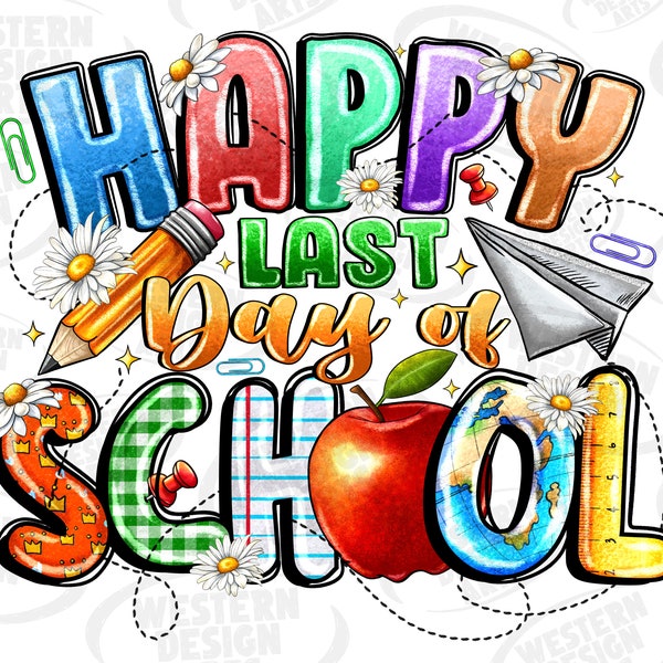 Happy last day of school png sublimation design download, school life png, back to school png, school life png, sublimate designs download