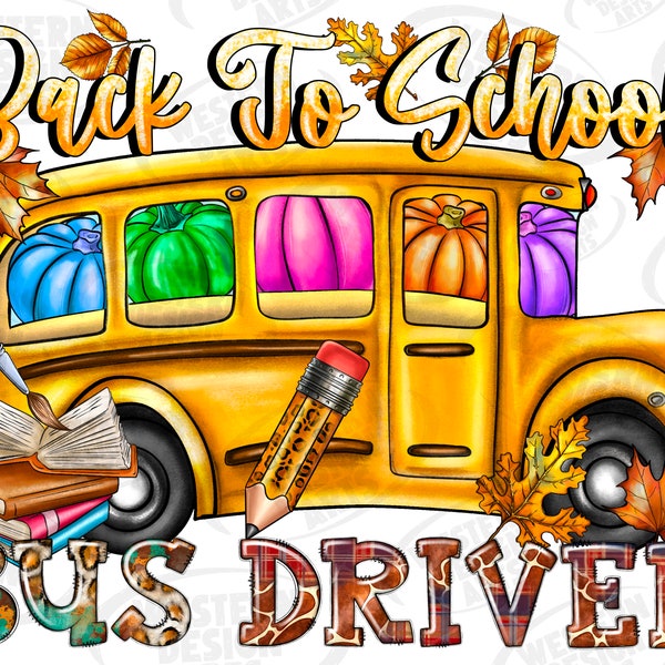 Back To School Bus Drive Png,School bus driver png sublimation design, Autumn, back to School png,school bus png, Fall, sublimate designs