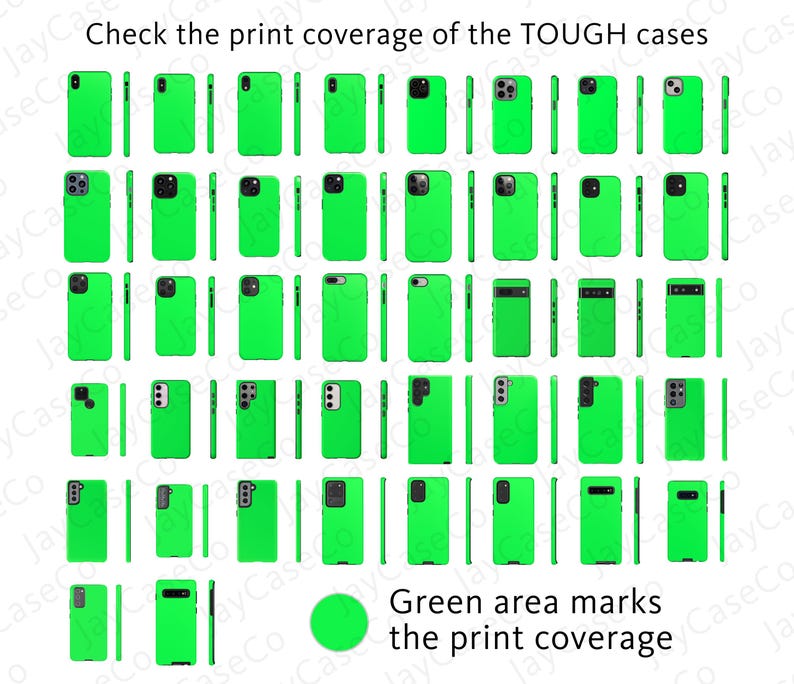 May include: A chart showing the print coverage of different phone cases. The cases are all green and the print coverage is shown in green. The text "Check the print coverage of the TOUGH cases" is at the top of the chart. The text "Green area marks the print coverage" is at the bottom of the chart.