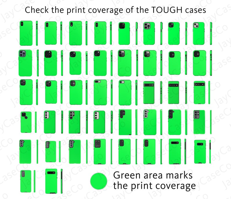 May include: A chart showing the print coverage of different phone cases. The cases are all green and the print coverage is shown in green. The text "Check the print coverage of the TOUGH cases" is at the top of the chart. The text "Green area marks the print coverage" is at the bottom of the chart.