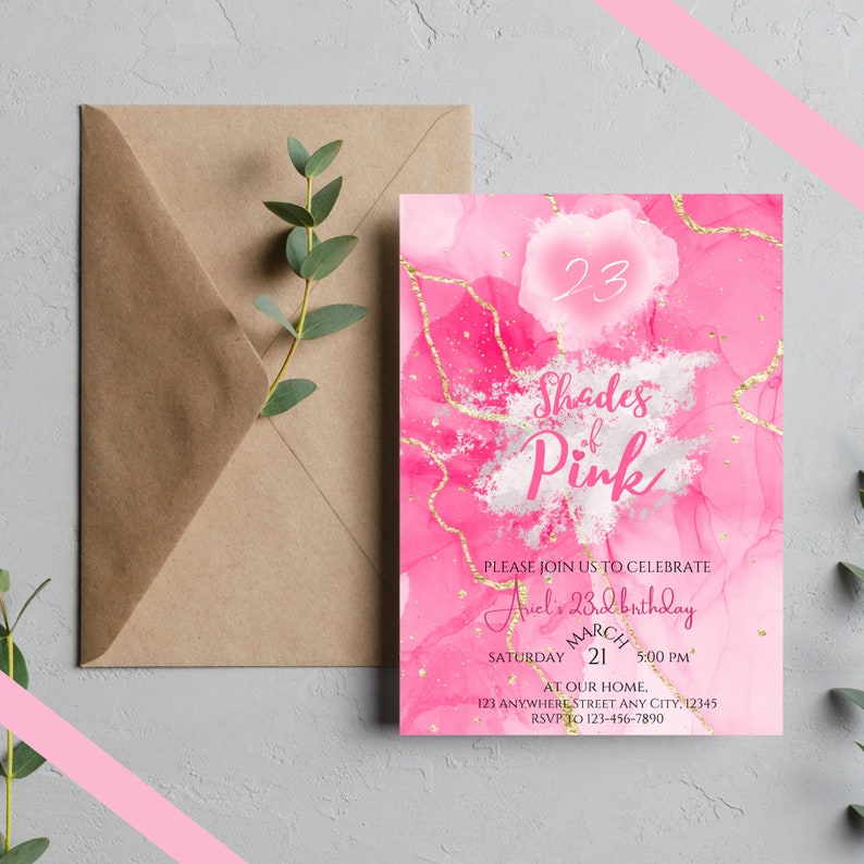 May include: Pink and gold birthday invitation with the text "Shades of Pink" and "Ariel's 23rd Birthday" with a date of March 21st at 5:00 PM. The invitation also includes an RSVP number.